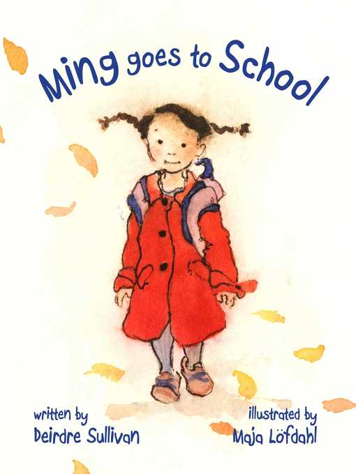 Title details for Ming Goes to School by Deirdre Sullivan - Available